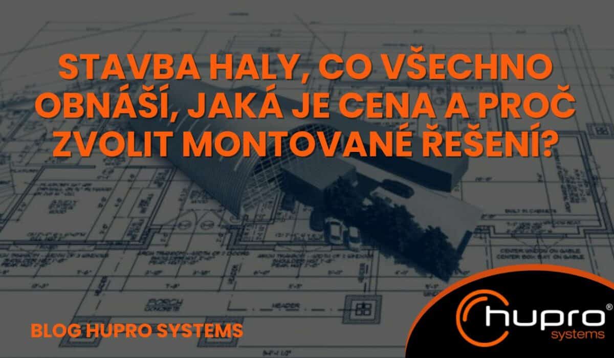 Stavba haly s HUPRO SYSTEMS SE