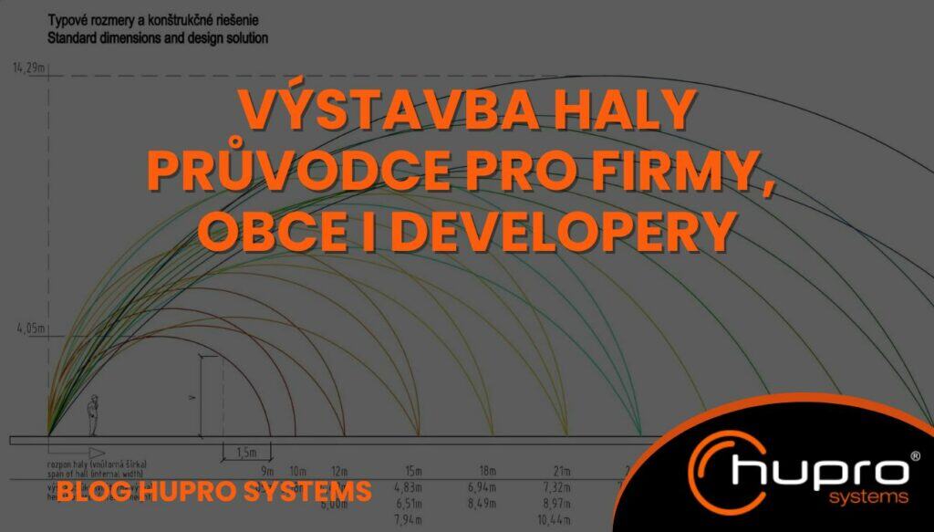 Výstavba haly | Průvodce pro firmy, obce i developery HUPRO SYSTEMS SE