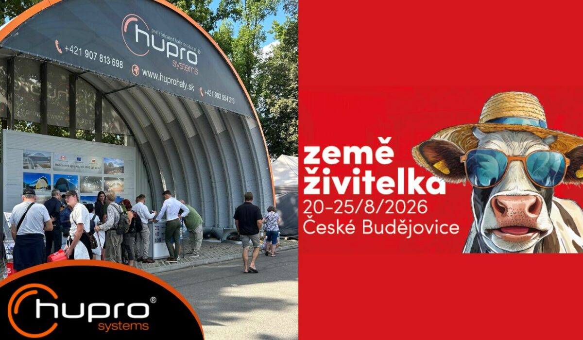 Země živitelka 2026 – HUPRO SYSTEMS SE představuje obloukové montované haly v Českých Budějovicích.