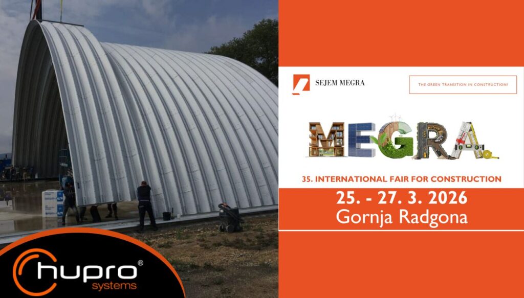 Náhledový obrázek k veletrhu MEGRA 2026 v Gornja Radgona s termínem 25.–27. března 2026; vlevo je montáž obloukové ocelové haly HUPRO SYSTEMS SE.