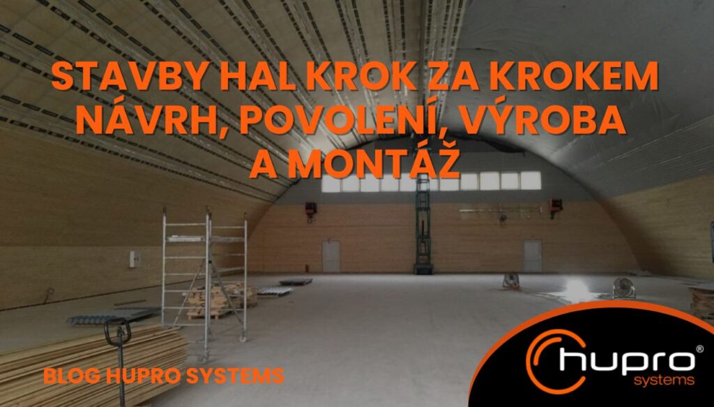 Stavby hal HUPRO SYSTEMS SE