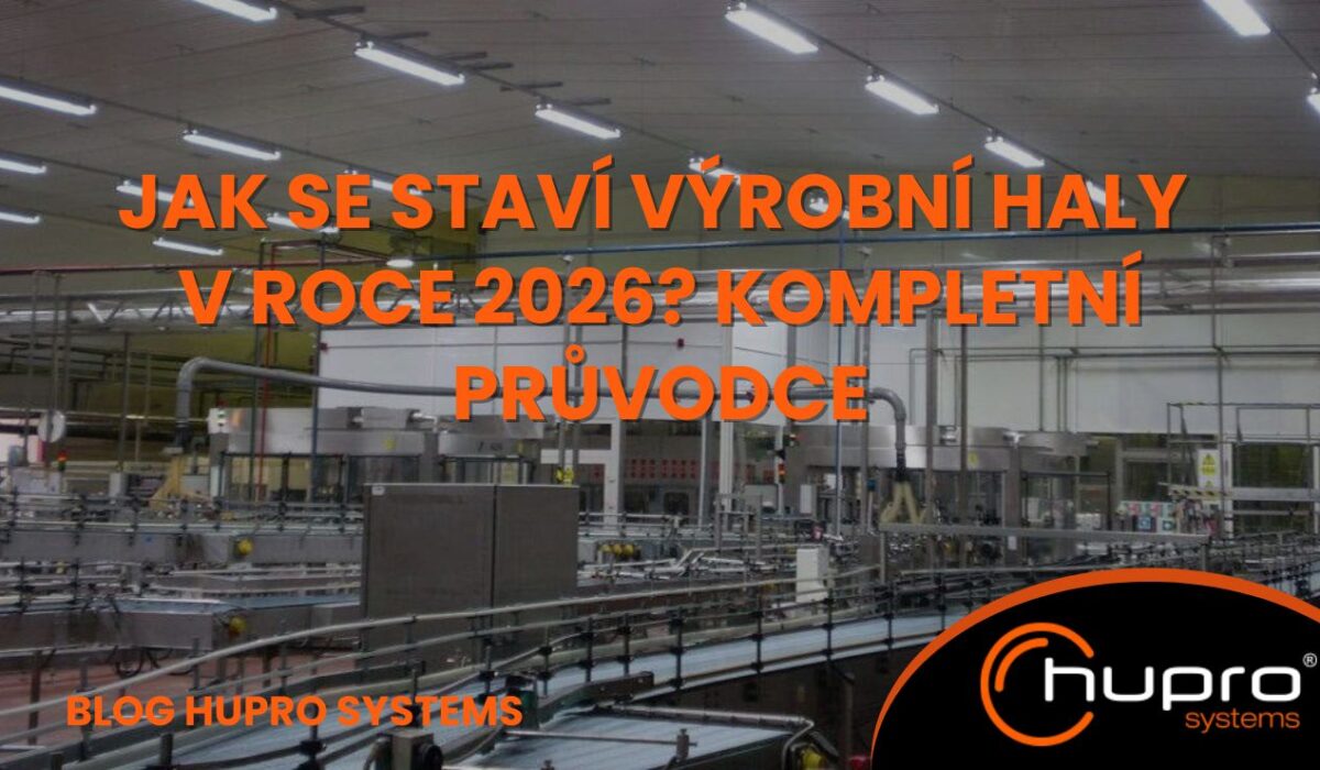 Výrobní haly HUPRO SYSTEMS SE