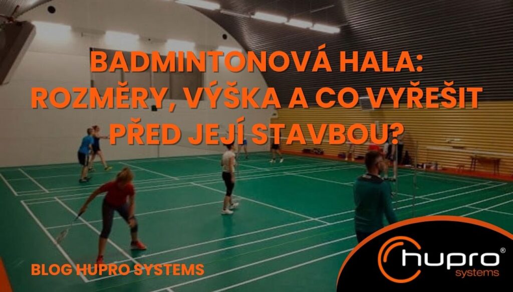 Badmintonová hala HUPRO SYSTEMS SE